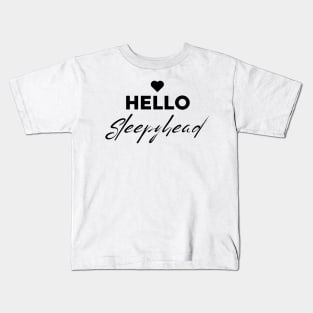 Hello Sleepyhead - Couples Sleeping T Shirt Black Text Kids T-Shirt